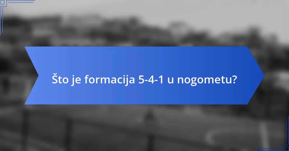 Što je formacija 5-4-1 u nogometu?