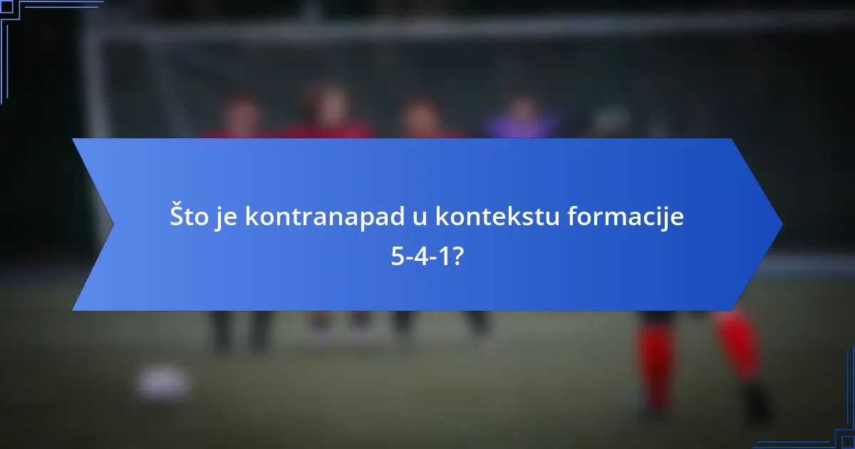 Što je kontranapad u kontekstu formacije 5-4-1?